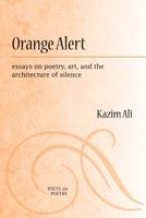 Orange Alert: essays on poetry, art, and the architecture of silence 047205127X Book Cover