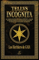 TELLVS INCOGNITA: Les Héritiers de GAIA (French Edition) B0G3M5D3ZY Book Cover