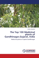 The Top 100 Medicinal plants of Gandhinagar, Gujarat, India 6202668792 Book Cover