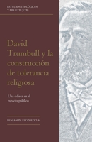 David Trumbull y la construcción de tolerancia religiosa: Una odisea en el espacio público 6280126404 Book Cover