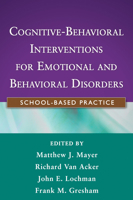 Cognitive-Behavioral Interventions for Emotional and Behavioral Disorders: School-Based Practice 1609184815 Book Cover