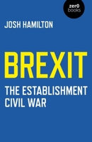 Brexit : The Establishment Civil War 1789044901 Book Cover