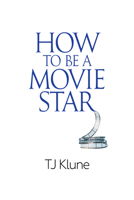 How to Be a Movie Star 1640807837 Book Cover