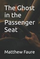 The Ghost in the Passenger Seat B0F32LST5B Book Cover