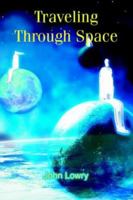 Traveling Through Space 0595358063 Book Cover