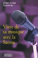 Vivre de sa musique avec la Sacem (French Edition) 2268057534 Book Cover