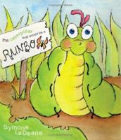 The Caterpillar That Would Be a Rainbow 1598866915 Book Cover