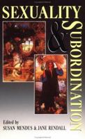 Sexuality and Subordination: Interdisciplinary Studies of Gender in the Nineteenth Century 0415013690 Book Cover