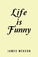 Life Is Funny 1984592955 Book Cover