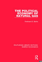 The Political Economy of Natural Gas (Croom Helm Commodity Series) 1138301094 Book Cover