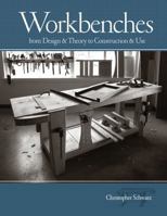Workbenches: From Design and Theory to Construction and Use 1558708405 Book Cover