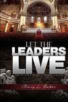 Let The Leaders Live, These Dry Bones Shall Live B0FSRFC47P Book Cover