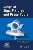 Design of Jigs, Fixtures and Press Tools 1119155673 Book Cover