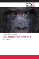 Animales No Humanos: La rebelión 6200346127 Book Cover