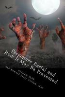 Premature Burial And How It May Be Prevented: With Special Reference To Trance, Catalepsy, And Other Forms Of Suspended Animation 9354035825 Book Cover