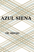 AZUL SIENA (DRAMA) (Spanish Edition) B0GPMTPM5H Book Cover