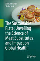 The Sustainable Plate: Unveiling the Science of Meat Substitutes and Impact on Global Health 3031946030 Book Cover