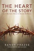 The Heart of the Story: Tracing God's Big Idea through Every Story in the Bible 0310332729 Book Cover