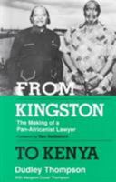 From Kingston to Kenya: The Making of a Pan-Africanist Lawyer 0912469293 Book Cover