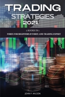 Trading Strategies 2021: 2 Books In 1: Forex for Beginners & Forex and Trading Expert. 1802214445 Book Cover