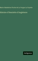 Histoire d'Henriette d'Angleterre 3386613853 Book Cover
