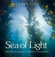 Sea of Light: Underwater Photography of California's Channel Islands 0615289282 Book Cover