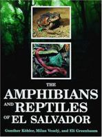 The Amphibians and Reptiles of El Salvador 1575242524 Book Cover