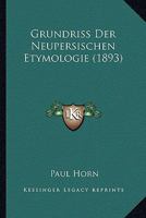 Grundriss Der Neupersischen Etymologie B0BPYWX8TN Book Cover