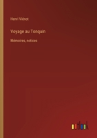 Voyage au Tonquin: Mémoires, notices (French Edition) 3385067960 Book Cover