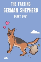 The Farting German Shepherd Diary 2021: Cute full year 2021 185 page diary journal notebook for Farting German Shepherd Lovers 1673206336 Book Cover