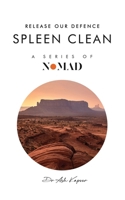 Spleen Clean: Release Our Defence (Nomad) 1805581112 Book Cover