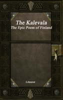 The Kalevala: The Epic Poem of Finland Revised 1773563343 Book Cover