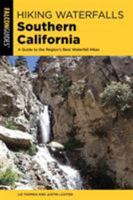 Hiking Waterfalls Southern California: A Guide to the Region's Best Waterfall Hikes 1493037242 Book Cover