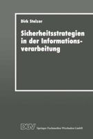 Sicherheitsstrategien in Der Informationsverarbeitung: Ein Wissensbasiertes, Objektorientiertes System Fur Die Risikoanalyse 3824420384 Book Cover