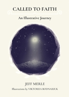 Called To Faith: An Illustrative Journey B0G6XP1VJ3 Book Cover