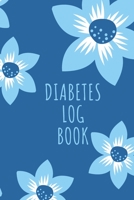 Diabetes Log Book: Weekly Diabetes Record for Blood Sugar, Insuline Dose, Carb Grams and Activity Notes Daily 1-Year Glucose Tracker Diabetes Journal Blue Flowers Edition (54 Pages, 6 x 9) 1706366663 Book Cover