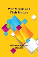War Medals and Their History 9364731344 Book Cover