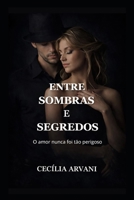 ENTRE SOMBRAS E SEGREDOS B0GMQBMD46 Book Cover