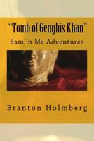 #27 "The Tomb of Genghis Khan": Sam 'n Me(TM) adventure books 1494474115 Book Cover