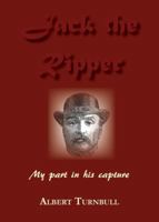 Jack the Ripper: My Part in His Capture 178222775X Book Cover