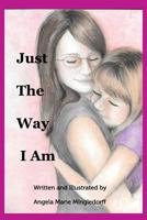 Just The Way I Am 1367953707 Book Cover