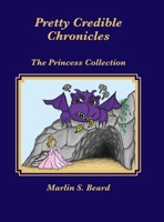 Pretty Credible Chronicles: The Princess Collection 064899841X Book Cover