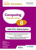 Cambridge Lower Secondary Computing 8 Teacher's Guide with Boost Subscription 1398369802 Book Cover