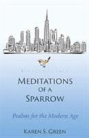 Meditations of a Sparrow: Psalms for the Modern Age 1940645549 Book Cover
