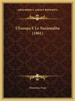 L'Europa E Le Nazionalita (1861) (Italian Edition) 1173237143 Book Cover