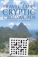 Travel Tales and Cryptic Crosswords 1528919300 Book Cover