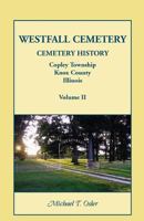 Westfall Cemetery, Copley Township, Knox County, Illinois: Cemetery History 0788450042 Book Cover