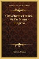 Characteristic Features Of The Mystery Religions 1425307744 Book Cover