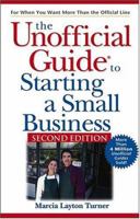 The Unofficial Guideto Starting a Small Business (Unofficial Guides) 0764572857 Book Cover