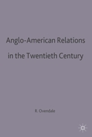 Anglo-American Relations in the Twentieth Century (British History in Perspective) 0333596129 Book Cover